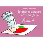 Invatam sa desenam cu ita gargarita 5 ani + - ioana suilea, valentin cristescu
