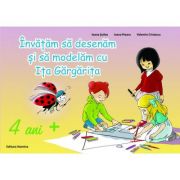 Invatam sa desenam si sa modelam cu ita gargarita 4 ani + - ioana suilea, ioana ploaru, valentin cristescu