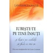 Iubeste-te pe tine insuti si lasa-i pe ceilalti sa faca ce vrei tu – Lawrence Crane, Lester Levenson librariadelfin.ro imagine 2022