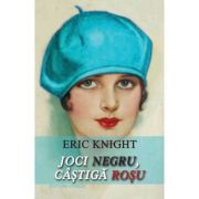 Joci negru, castiga rosu - eric knight