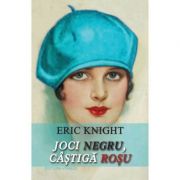 Joci negru, castiga rosu - Eric Knight