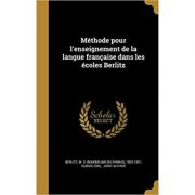 Methode pour l'enseignement de la langue francaise dans les ecoles berlitz