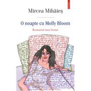 O noapte cu Molly Bloom – Mircea Mihaies librariadelfin.ro poza noua