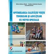 Optimizarea calitatii vietii tinerilor si adultilor cu nevoi speciale - raluca silvia matei, rodica gabriela enache