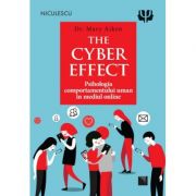 THE CYBER EFFECT. Psihologia comportamentului uman în mediul online – Dr. Mary Aiken librariadelfin.ro