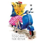 Toscana, tur-retur - Åsa hellberg