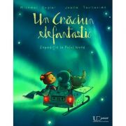 Un craciun elefantastic. expeditie la polul nord - joëlle tourlonias, michael engler