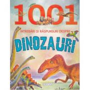 1001 intrebari si raspunsuri despre dinozauri librariadelfin.ro imagine 2022 cartile.ro