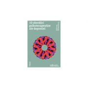 10 abordari psihoterapeutice ale depresiei. Modele explicative ale psihologiei abisale si concepte terapeutice asupra depresiei nevrotice - Dietmar St