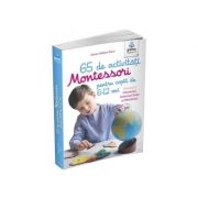 65 de activitati Montessori pentru copiii de 6-12 ani. Volumul 1. Universul, Sistemul Solar si Pamantul – Marie-Helene Place 6-12