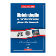 Biotehnologiile de reproductie la taurine si impactul lor bioeconomic – George Florea Toba librariadelfin.ro