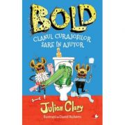 Bold. Clanul curajosilor sare in ajutor - Julian Clary, David Roberts