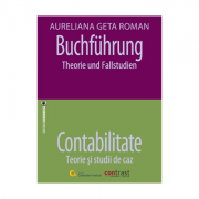 Buchfuehrung. Theorie und Fallstudien – Contabilitate. Teorie si studii de caz – Aureliana Geta Roman librariadelfin.ro poza noua