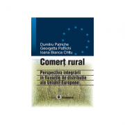 Comert rural: perspectiva integrarii in fluxurile de distributie ale UE – Dumitru Patriche, Ioana Bianca Chitu, Georgetta Patrichi de la librariadelfin.ro imagine 2021