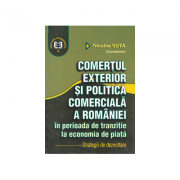 Comertul exterior si politica comerciala a romaniei in perioada de tranzitie la economia de piata. strategii de dezvoltare - nicolae suta