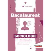 Bacalaureat. Sociologie. Ghid complet de pregatire a examenului de bacalaureat – Cecilia Ionescu Auxiliare scolare. Auxiliare Clasele 9-12. Altele Clasele 9-12 imagine 2022