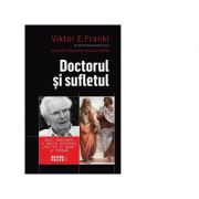Doctorul si sufletul - Viktor E. Frankl