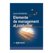 Elemente de management al costurilor – Sorinel Capusneanu Stiinte. Stiinte Economice. Management imagine 2022