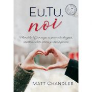 Eu. tu. noi - matt chandler