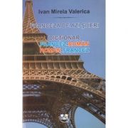 Franceza de azi si ieri -dictionar roman - francez, francez - roman - ivan mirela valerica