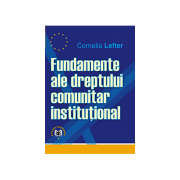 Fundamente ale dreptului comunitar institutional - Cornelia Lefter image0