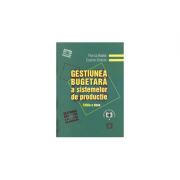 Gestiunea bugetara a sistemelor de productie. editia a ii-a - cosmin dobrin, florica badea