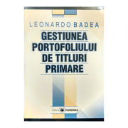 Gestiunea portofoliului de titluri primare - leonardo badea