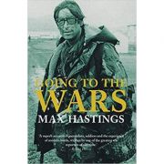 Going to the Wars – Max Hastings librariadelfin.ro imagine 2022 cartile.ro