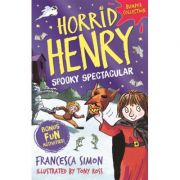 Horrid Henry: Spooky Spectacular - Francesca Simon