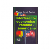 Interferente economice romsno-americane – Mircea Ionut Costea librariadelfin.ro imagine 2022