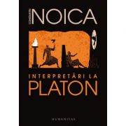 Interpretari la Platon – Constantin Noica librariadelfin.ro imagine 2022