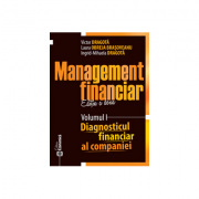 Management financiar. Editia II. Volumul I. Diagnosticul financiar al companiei. Editia II - Victor Dragota, Laura Obreja Brasoveanu, Ingrid-Mihaela D