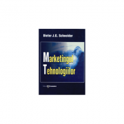 Marketingul tehnologiilor - dieter j. g. schneider