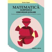 Matematica. Olimpiade si concursuri scolare clasa a VI-a – Nicolae Grigore Auxiliare scolare. Auxiliare Clasa a 6-a. Matematica Clasa 6. Set Semestrul I + Semestrul II Clasa 6 imagine 2022