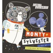Monty + Sylvester: A Tale of Everyday Astronauts - Carly Gledhill