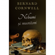 Nebuni și muritori – Bernard Cornwell de la librariadelfin.ro imagine 2021