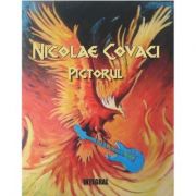 Nicolae Covaci Pictorul – Nicolae Covaci librariadelfin.ro imagine 2022 cartile.ro
