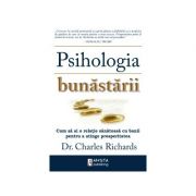 Psihologia bunastarii - dr. charles richards