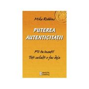 Puterea autenticitatii - mike robbins