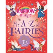 Rainbow Magic: My A to Z of Fairies: New Edition 225 Fairies! – Daisy Meadows librariadelfin.ro poza 2022