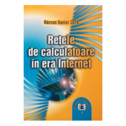 Retele de calculatoare in era Internet – Razvan Daniel Zota librariadelfin.ro imagine 2022
