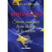 Romania 2017. Starea economica la un deceniu de la aderare – Constantin Anghelache La Reducere de la librariadelfin.ro imagine 2021