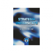 Strategia universitatii. Metodologii si studii de caz – Ovidiu Nicolescu Stiinte. Stiinte Economice. Management imagine 2022