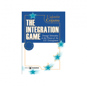 The Integration Game. Statistic Interaction in the Process of the Enlargement – Valentin Cojanu librariadelfin.ro imagine 2022