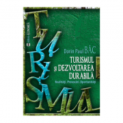 Turismul si dezvoltarea durabila. Realitati, provocari, oportunitati – Dorin Paul Bac librariadelfin.ro imagine 2022