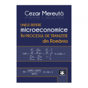 Unele repere microeconomice in procesul de tranzitie din Romania – Cezar Mereuta librariadelfin.ro