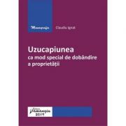 Uzucapiunea ca mod special de dobandire a proprietatii – Claudiu Ignat librariadelfin.ro imagine 2022
