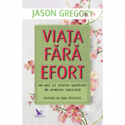 Viata fara efort - Jason Gregory