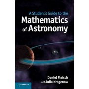 A student's guide to the mathematics of astronomy - daniel fleisch, julia kregenow