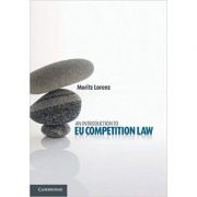 An Introduction to EU Competition Law - Dr Moritz Lorenz